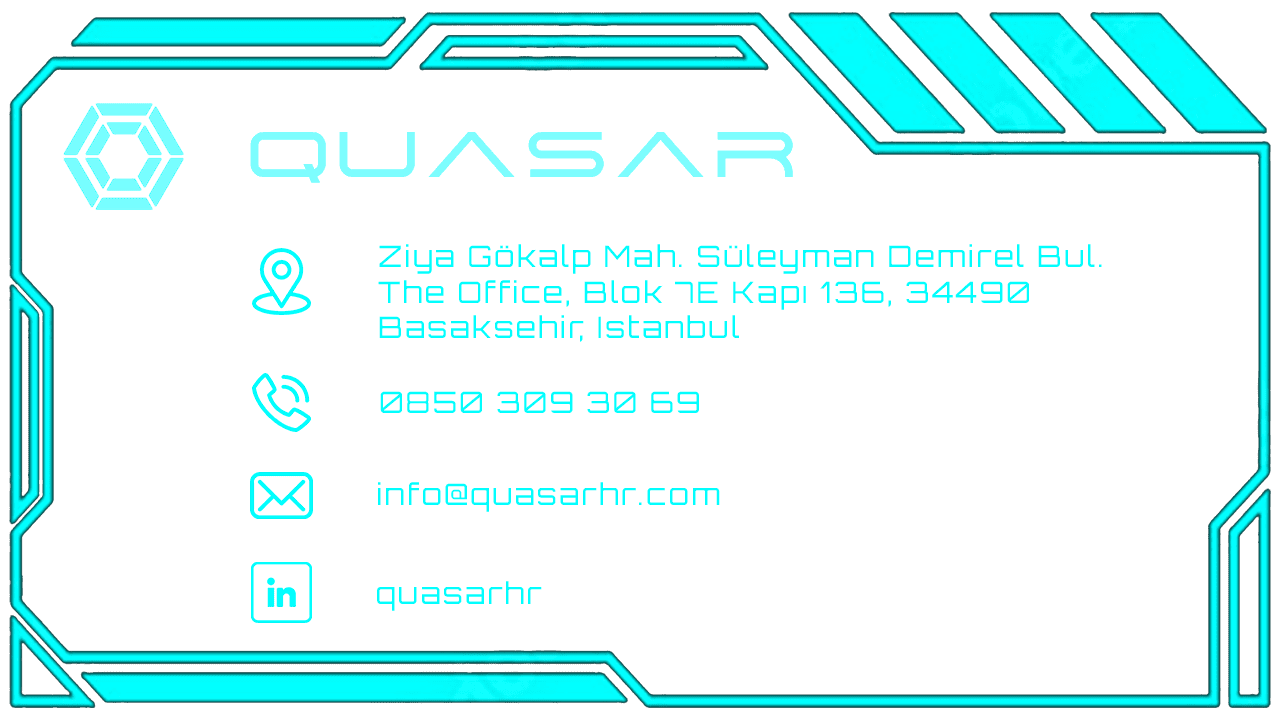 Quasar İK Danışmanlık İletişim Bilgileri - Adres: Başakşehir İstanbul, Telefon: 0850 309 30 69, E-posta: info@quasarhr.com